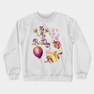 It's My Birthday Crewneck Sweatshirt